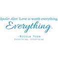 thumbnail image 1 of Everything, Everything Movie Quote Decal - Vinyl Wall Sticker - 20"x10", 1 of 4