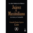 thumbnail image 1 of Libro La Otra Historia De Mexico. Juarez Y Maximiliano Ii Tapa Blanda, Autor Caton, Editorial Booket Mexico, 1 of 2