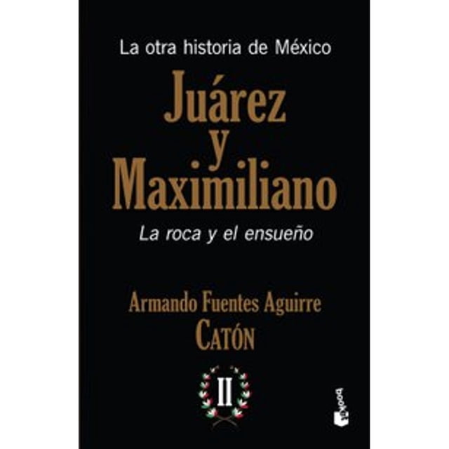 Libro La Otra Historia De Mexico. Juarez Y Maximiliano Ii Tapa Blanda, Autor Caton, Editorial Booket Mexico
