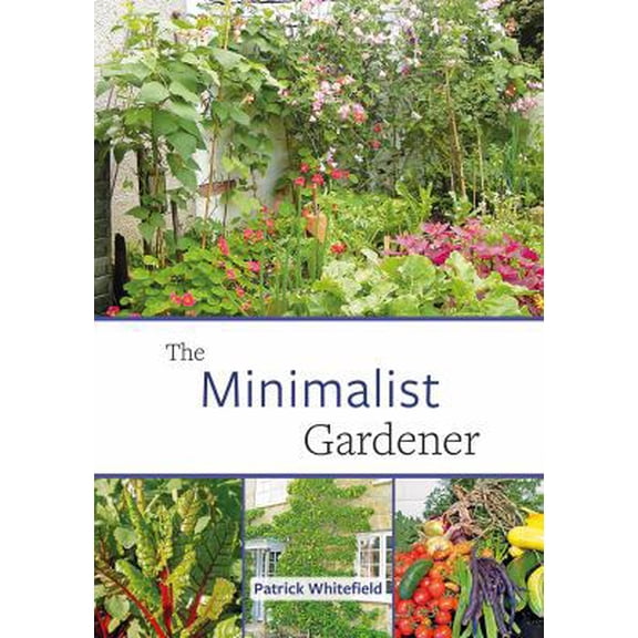 Pre-Owned The Minimalist Gardener: Low Impact, No Dig Growing (Paperback) 1856232859 9781856232852