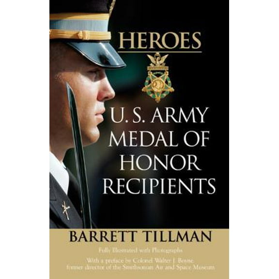 Pre-Owned Heroes: U.S. Army Medal of Honor Recipients (Hardcover) 0425210170 9780425210178