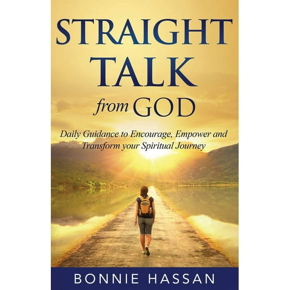 Straight Talk from God: Daily Guidance to Encourage, Empower and Transform your Spiritual Journey, (Paperback)