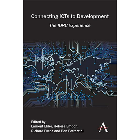 Connecting Icts to Development: The IDRC Experience, (Paperback)