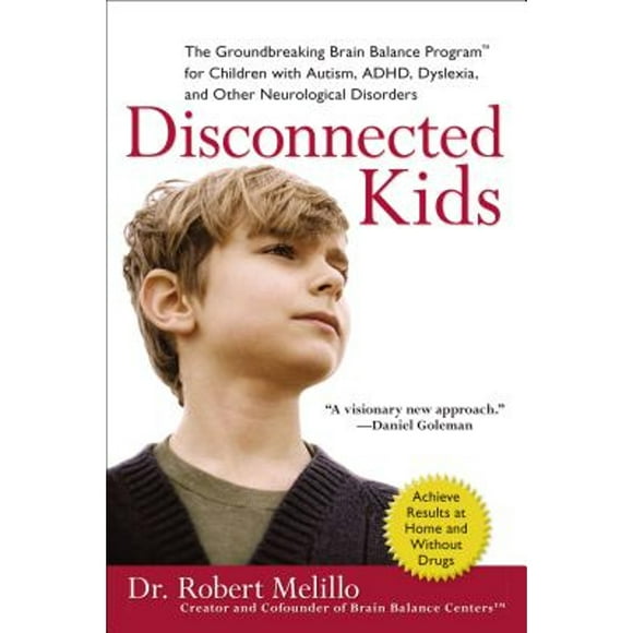 Pre-Owned Disconnected Kids: The Groundbreaking Brain Balance Program for Children with Autism, ADHD (Paperback 9780399535604) by Dr. Robert Melillo