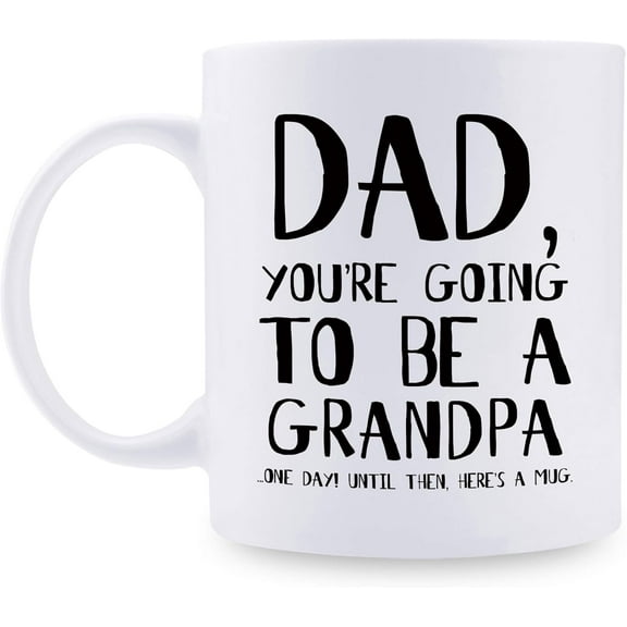 Nufar Dad You're Going To Be A Grandpa One Day Until Then Here's A Mug 11 Ounces Funny Coffee Mug Novelty Ceramics Cup