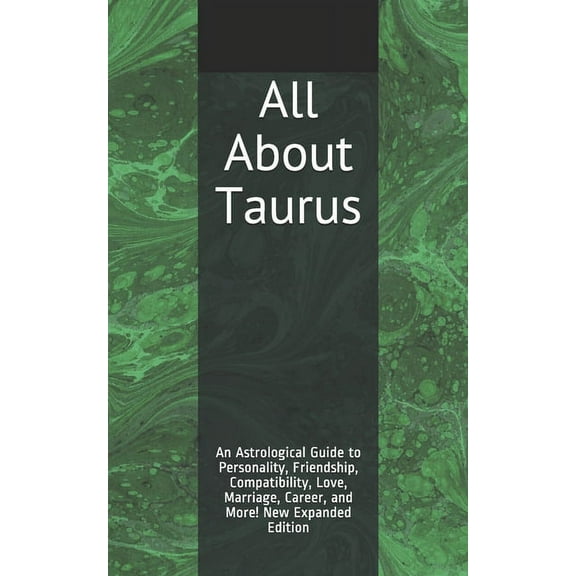 All About Taurus: An Astrological Guide to Personality, Friendship, Compatibility, Love, Marriage, Career, and More! New, (Paperback)