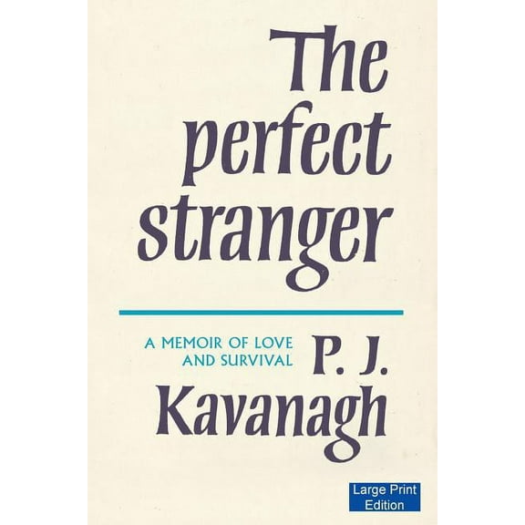 The Perfect Stranger Large Print Edition Paperback 1871510600 9781871510607 P. J. Kavanagh