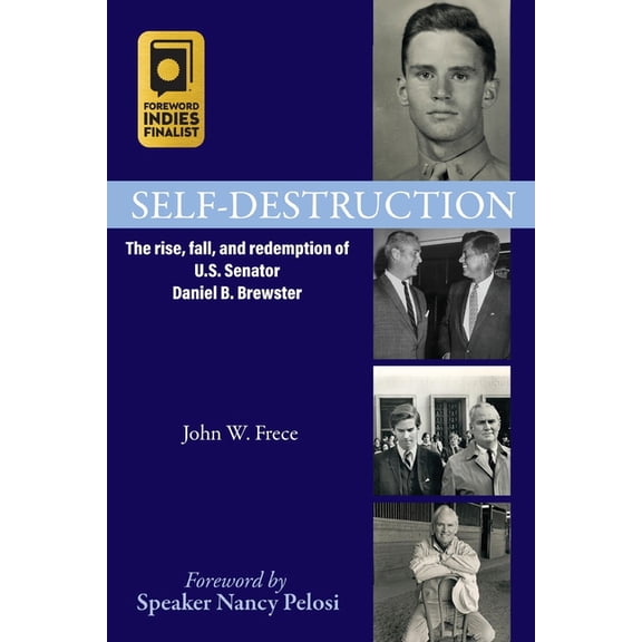 Self-Destruction: The rise, fall, and redemption of U.S. Senator Daniel B. Brewster, (Paperback)