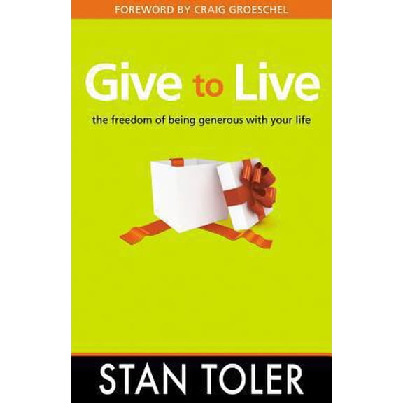 Pre-Owned Give to Live: The Freedom of Being Generous with Your Life (Paperback) 0898275954 9780898275957