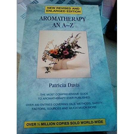 Aromatherapy: An A to Z, Revised Edition [Paperback - Used]