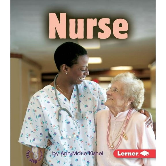 First Step Nonfiction -- Work People Do Nurse, (Paperback)