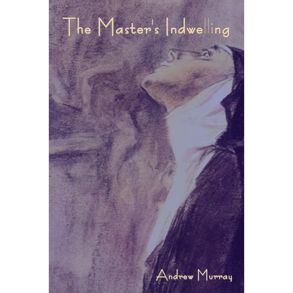 The Master's Indwelling, (Paperback)