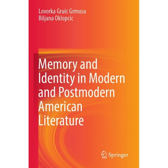 Memory and Identity in Modern and Postmodern American Literature, (Paperback)