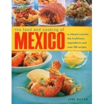 The Food & Cooking of Mexico : A vibrant cuisine: the traditions, ingredients and over 150 recipes (Paperback)