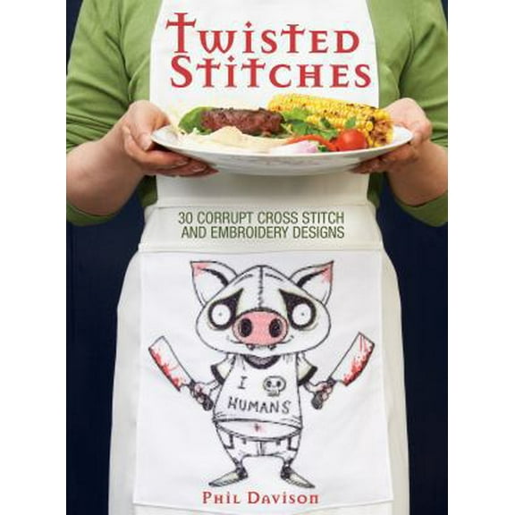 Pre-Owned Twisted Stitches: 30 Corrupt Cross Stitch and Embroidery Designs (Paperback) 1440309337 9781440309335