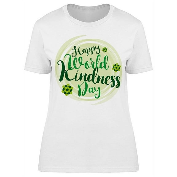 World Kindness Day Kindness.. T-Shirt Women -Image by Shutterstock, Female Large