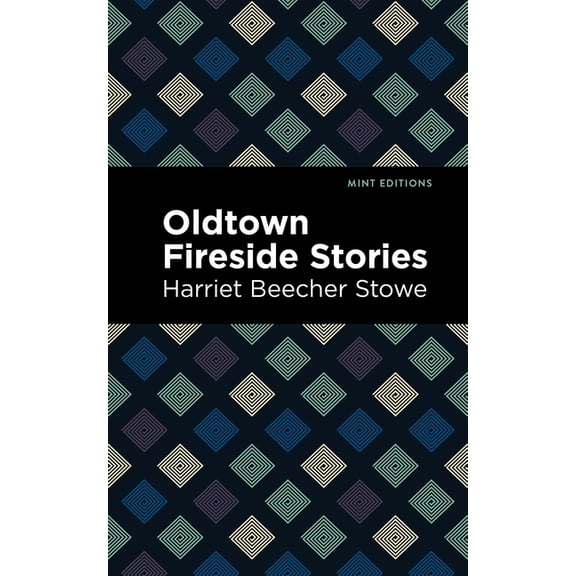 Mint Editions (Women Writers) Oldtown Fireside Stories, (Paperback)