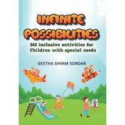 Infinite Possibilities: 365 Inclusive activiites for children with special needs, (Paperback)