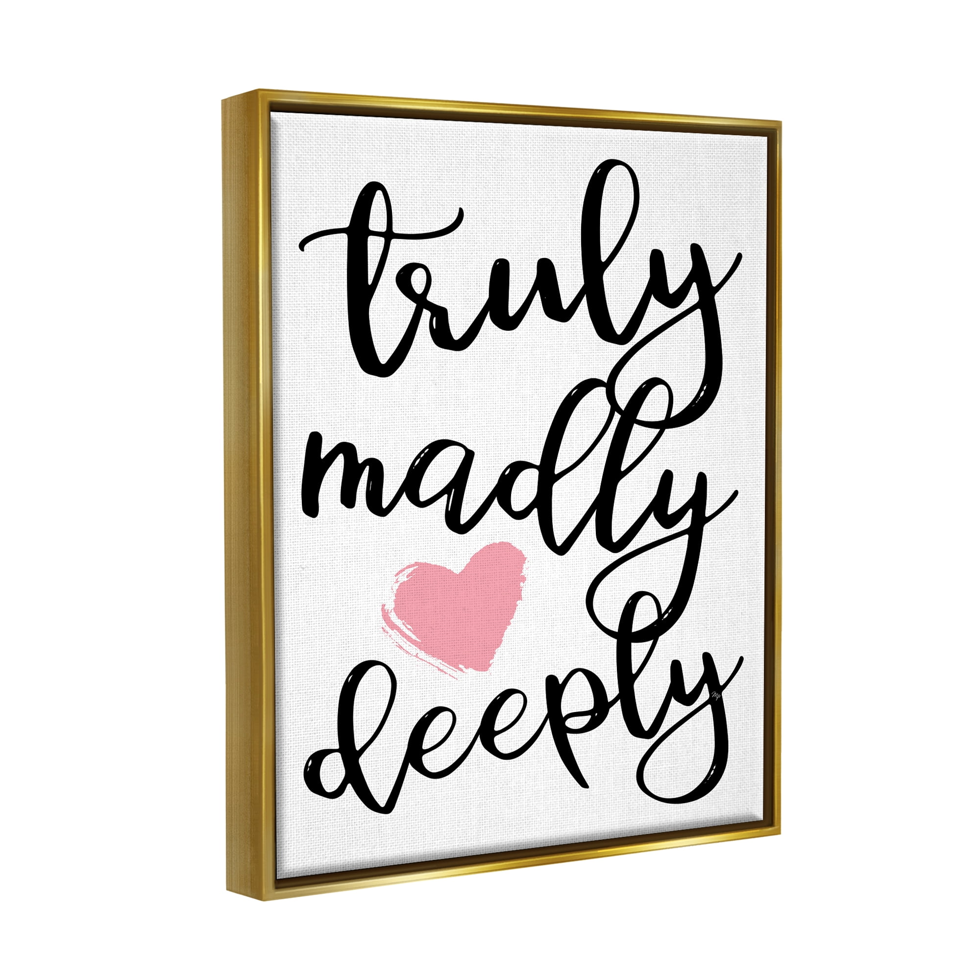 Stupell Truly Madly Deeply Romantic Heart Holiday Painting Gold Floater Framed Art Print Wall Art