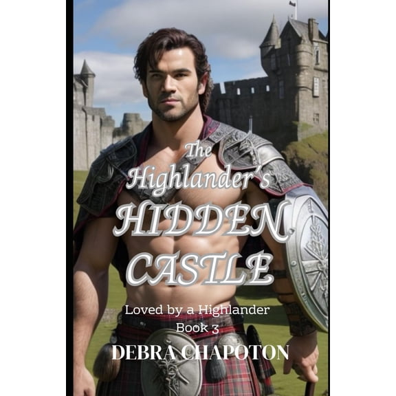 Pre-Owned The Highlander's Hidden Castle: A Scottish Historical Romance Novel (Loved by a Highlander)