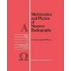 Mathematics and Physics of Neutron Radiography (Reidel Texts in the Mathematical Sciences) (Paperback)