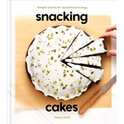 YOSSY AREFI Snacking Cakes : Simple Treats for Anytime Cravings: A Baking Book (Hardcover)