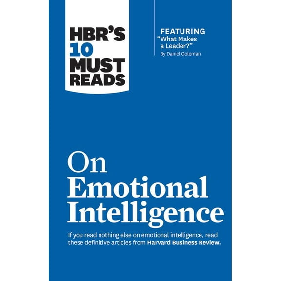 Pre-Owned Hbr's 10 Must Reads on Emotional Intelligence (with Featured Article What Makes a Leader? by Daniel Goleman)(Hbr's 10 Must Reads) (Hardcover) 1633694461 9781633694460