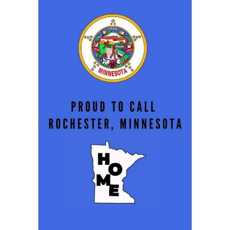 Proud To Call Rochester, Minnesota Home: Rochester (MN) Note