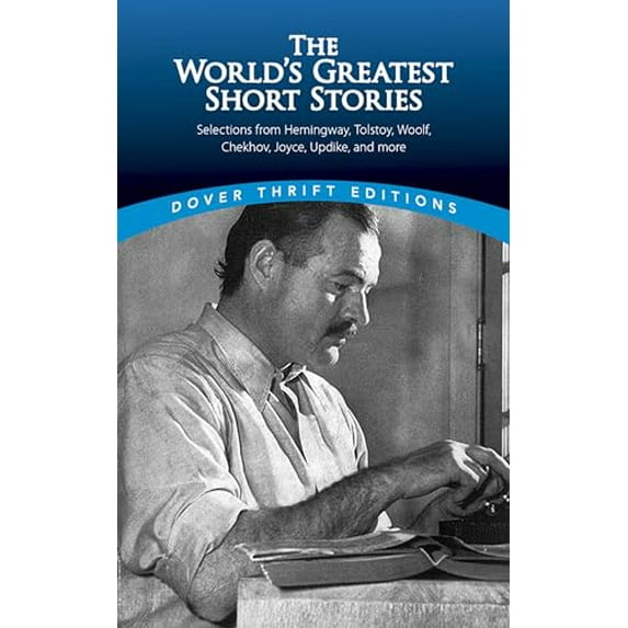 Pre-Owned The World's Greatest Short Stories: Selections from Hemingway, Tolstoy, Woolf, Chekhov, Joyce, (Paperback) by James Daley