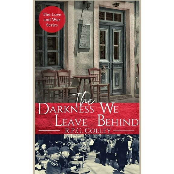 Love and War The Darkness We Leave Behind, (Paperback)
