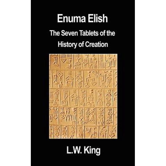 Pre-Owned Enuma Elish: The Seven Tablets of the History of Creation (Hardcover) 159986701X 9781599867014