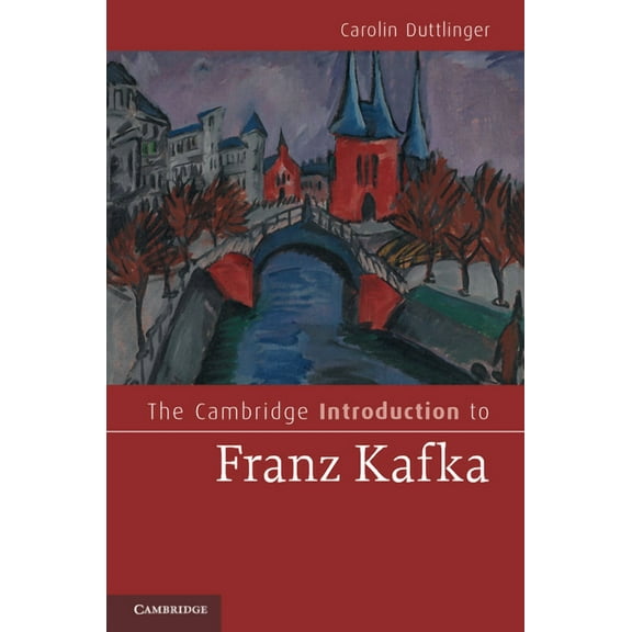 Cambridge Introductions to Literature (H The Cambridge Introduction to Franz Kafka, (Paperback)