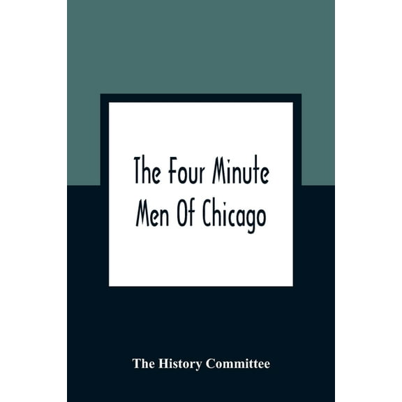 The Four Minute Men Of Chicago, (Paperback)