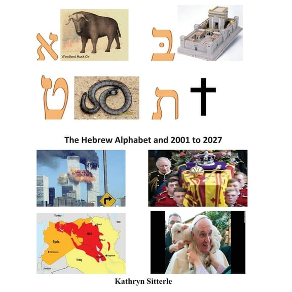 The Hebrew Alphabet and 2001to 2027, (Paperback)