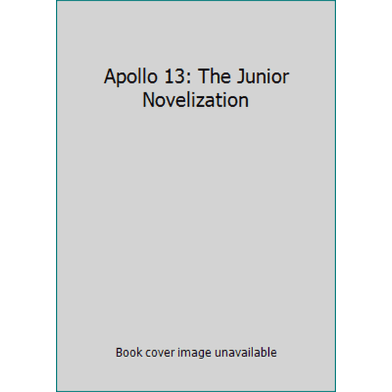 Pre-Owned Apollo 13: The Junior Novelization (Paperback) 039581166X 9780395811665