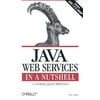 In a Nutshell (O'Reilly): Java Web Services in a Nutshell (Paperback)
