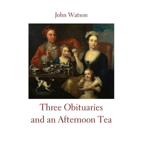 Three Obituaries and an Afternoon Tea, (Paperback)