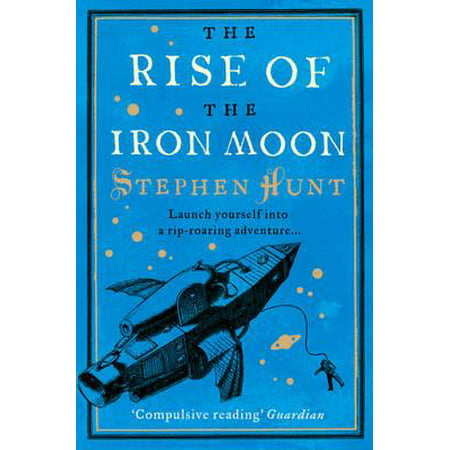 The Rise of the Iron Moon (Paperback)