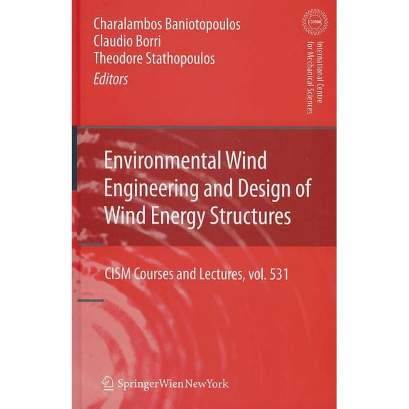 CISM International Centre for Mechanical Environmental Wind Engineering and Design of Wind Energy Structures, Book 531, (Hardcover)