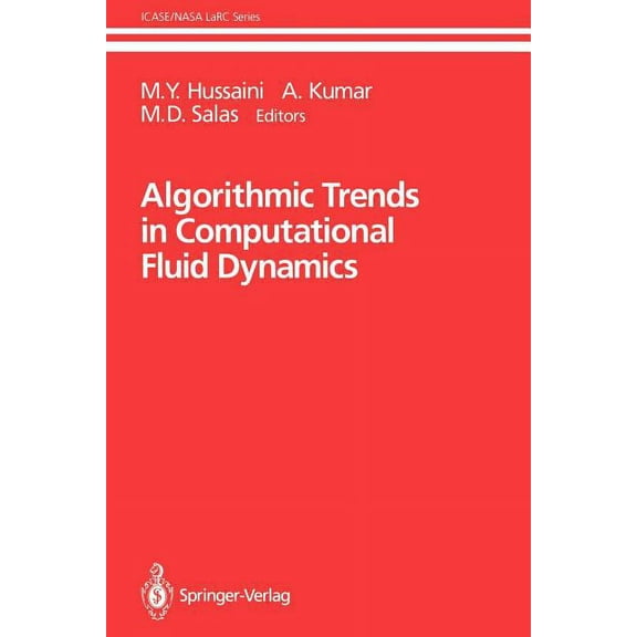 Icase/NASA Larc Algorithmic Trends in Computational Fluid Dynamics, (Paperback)