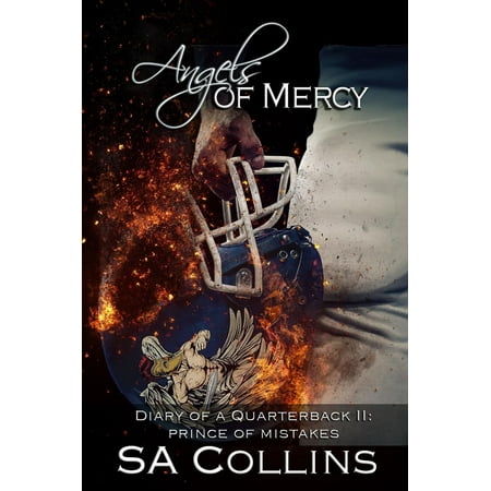 Angels of Mercy - Diary of a Quarterback - Part II: Prince of Mistakes -
