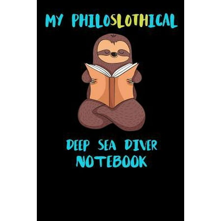 Navy Deep Sea Diver - My Philoslothical Deep Sea Diver Notebook: Funny Blank Lined Notebook Journal Gift Idea For (Lazy) Sloth Spirit Animal Lovers Paperback