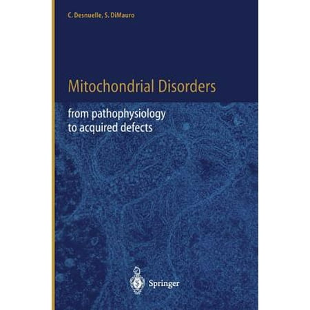 Mitochondrial Disorders From Pathophysiology To Acquired
