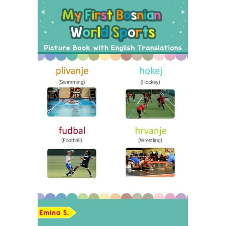 My First Bosnian World Sports Picture Book with English Translations - (Best Way To Learn Bosnian)