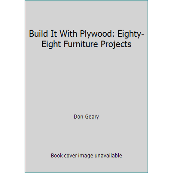 Pre-Owned Build It With Plywood: Eighty-Eight Furniture Projects (Hardcover) 0830603301 9780830603305