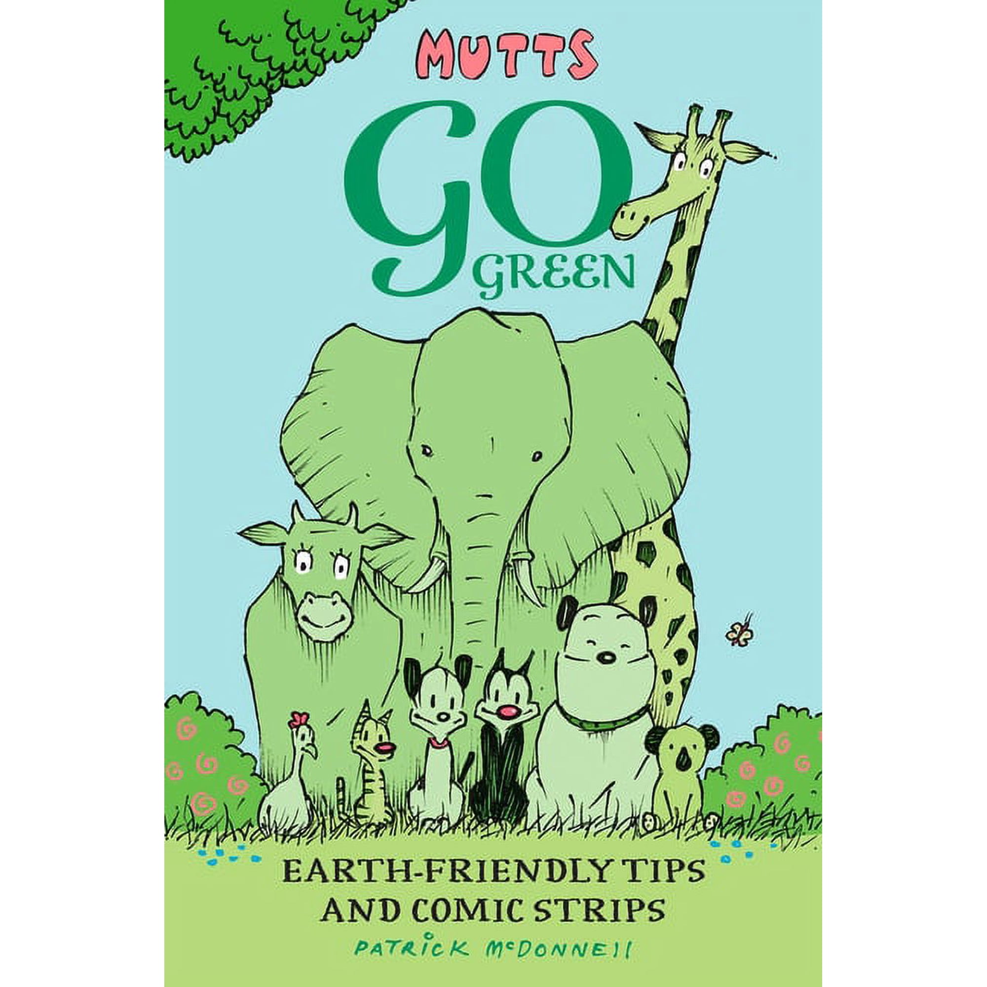 Mutts Mutts Go Green: Earth-Friendly Tips and Comic Strips, (Paperback)