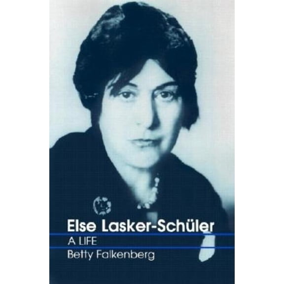 Else Lasker-Schuler: A Life, (Paperback)
