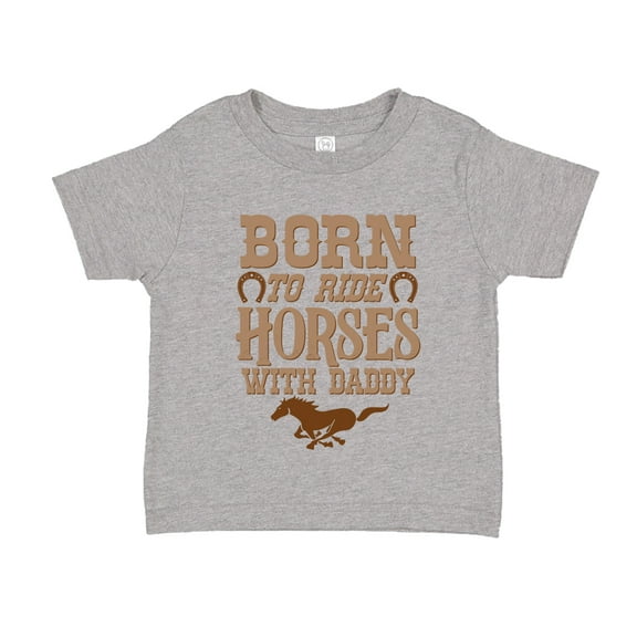 Born To Ride Horses With Daddy Toddler T-Shirt 2T Athletic Heather