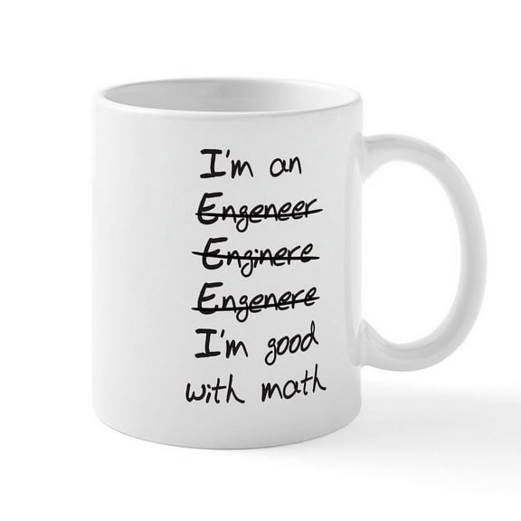 CafePress - Engineer. Im Good With Math Mug - 11 oz Ceramic Mug - Novelty Coffee Tea Cup