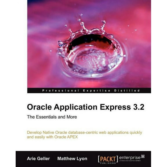 Oracle Application Express 3.2 - The Essentials and More (Paperback)